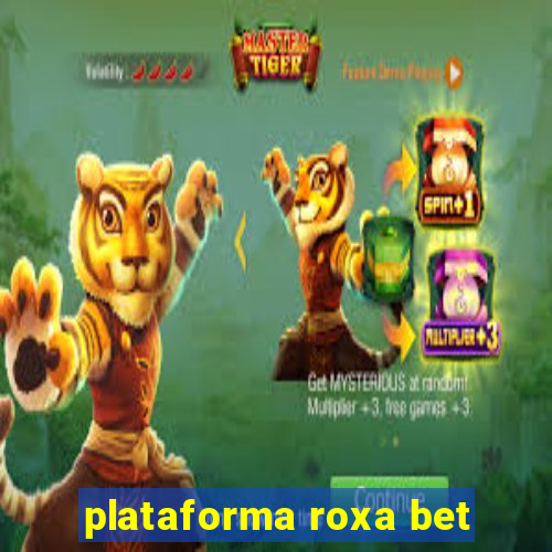 plataforma roxa bet